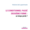 le conditionnel passé deuxième forme : un temps perdu ?