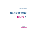 quel est votre totem ? 