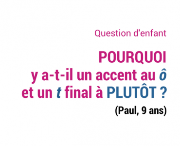 Pourquoi Y A T Il Un Accent Au O Et Un T Final A Plutot Grevisse Fr