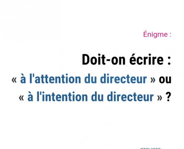 Doit On Ecrire A L Attention Du Directeur Ou A L Intention Du Directeur Grevisse Fr